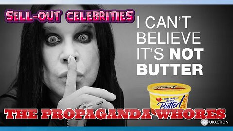 SELL-OUT CELEBRITIES - The propaganda whores ,Celebrities and footballers sell themselves cheap