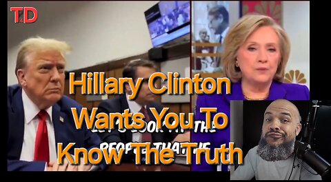 Hillary Clinton Wants You To Know The Truth