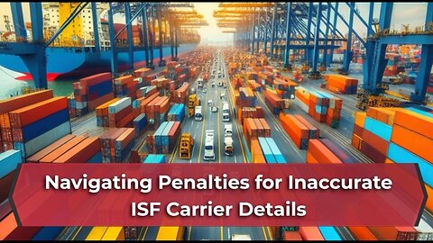 Understanding ISF Compliance: Carrier Detail Penalties