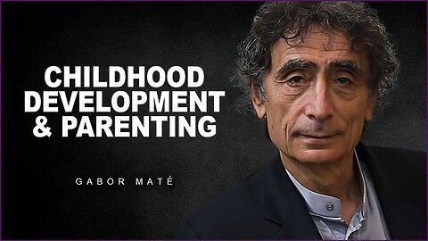 The Power Of Unconditional Love In Parenting | Dr. Gabor Mate