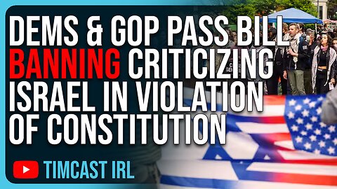 Dems & GOP Pass Bill BANNING Criticizing Israel In OVERT VIOLATION Of Constitution