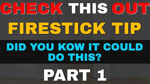 DID YOU KNOW YOUR FIRESTICK COULD DO THIS? *Part 1*