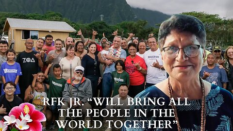 RFK Jr. "Will Bring All The People In The World Together"