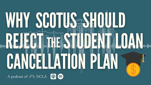 6th Circuit Vacates Penalty Against NCLA Client; SCOTUS Should Reject Student Loan Cancellation Plan