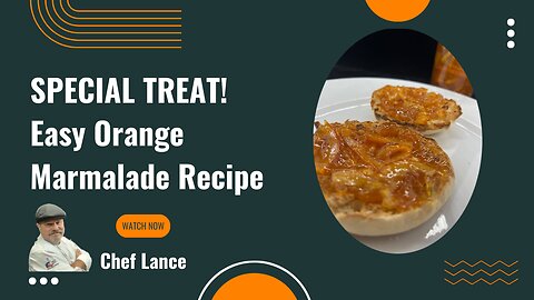 SPECIAL TREAT! Easy Orange Marmalade Recipe