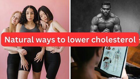Natural ways to lower cholesterol right now