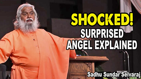 Shocked and Surprised Then the Angel Explained - Prophet Sadhu Sundar Selvaraj
