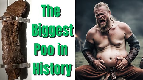 The Biggest Poop in History was laid by a Sick Viking