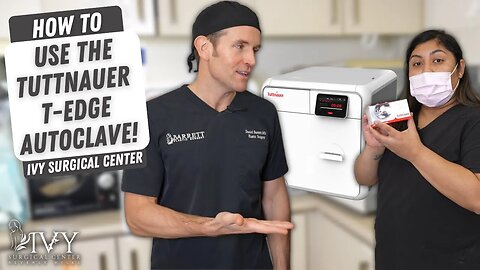 How To Use The Tuttnauer T-Edge Autoclave! | Ivy Surgical Center