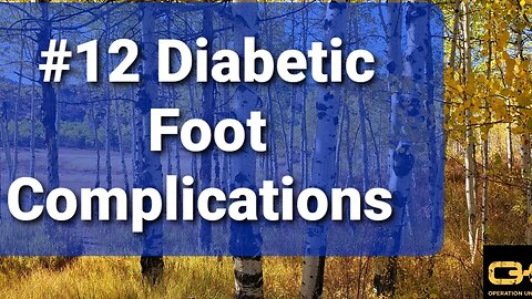 #12 Diabetic Foot Complications. This will save you from an amputation.