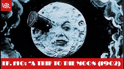 #140 "A Trip To The Moon (1902)"
