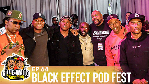 FAMILY REUNION VIBES AT BLACK EFFECT PODCAST FESTIVAL | ADVENTURES EP. 64