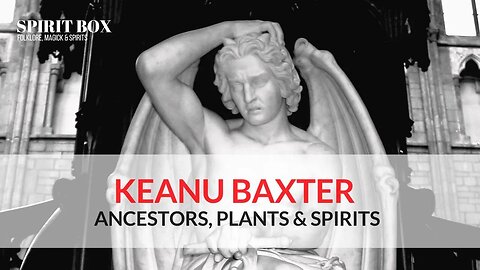 S2 #05 / Keanu Baxter on ancestors, plants & spirits