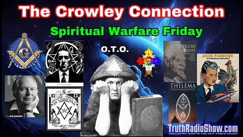 The Crowley Connection - Spiritual Warfare Friday Live 9pm ET