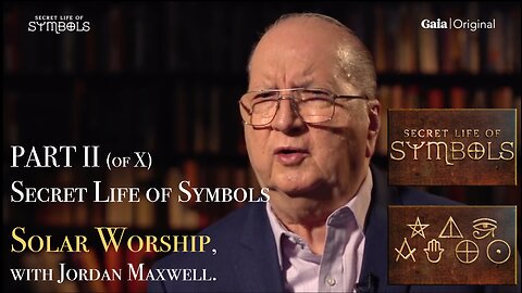 FULL EPISODE Secret Life of Symbols - PART II Solar Worship, with Jordan Maxwell