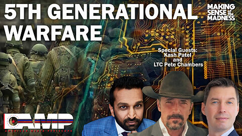 5th Generational Warfare with Kash Patel and LTC Pete Chambers