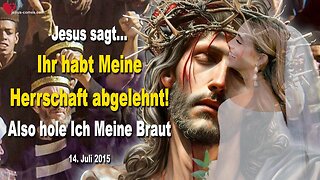 Ihr habt Meine Herrschaft abgelehnt!… Also hole Ich Meine Braut ❤️ Liebesbrief von Jesus