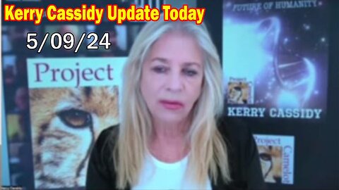 Kerry Cassidy Update Today May 9: "BOMBSHELL: Something Big Is Coming"