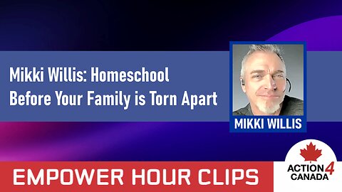 Mikki Willis: Homeschool Before Your Family is Torn Apart