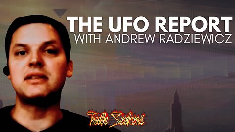 The UFO report with Andrew Radziewicz