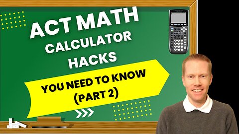 ACT Math Calculator Hacks-Part 2