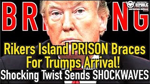Rikers Island Jail Braces for Trumps Arrival! Shocking Twist Sends Shock-Waves!!