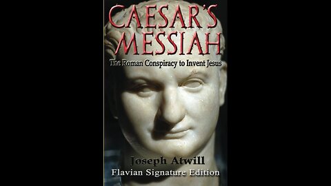 CAESAR'S MESSIAH: The Roman Conspiracy to Invent Jesus - OFFICIAL VERSION