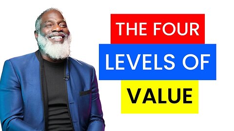 The Four Levels of Value | Myron Golden