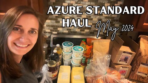 Azure Standard Haul | Bulk Organic Grocery | May 2024