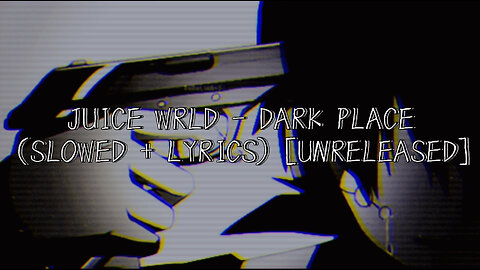 Juice WRLD - Dark Place (Slowed + Lyrics) [Unreleased]