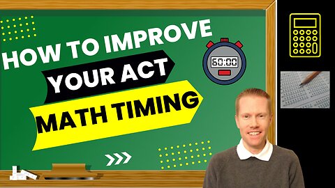 How to Improve Your ACT Math Timing