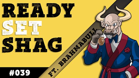 Ready, Set, Shagy - Ep. #039 feat. Brahmabull