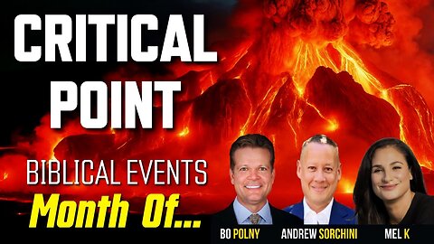 Bo Polny, Andrew Sorchini, Mel K: CRITICAL POINT, Month Of..💥
