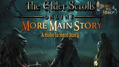 ESO Hobo to Hero: More Main Story and Fighter Guild Stuff. EP. 4