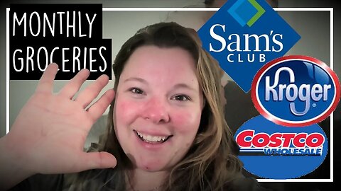 Monthly Grocery Haul//Family of 5//Costco/Kroger/Sam's Club