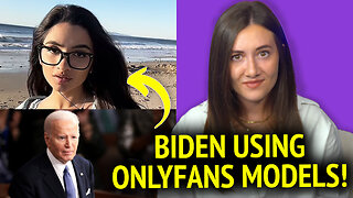 OnlyFans Creator Claims She Was Paid To Prop Up Biden Admin