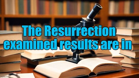 Resurrection of Jesus Christ A Certain Fact.