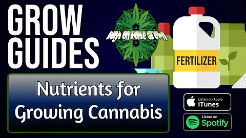 The Best Nutrients for Growing Cannabis | Grow Guides Episode 4