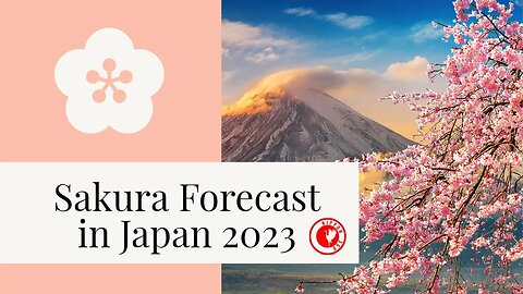 Sakura (Cherry Blossom) Forecast in Japan for 2023