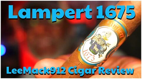 Lampert 1675 Edición Azul Cigar Review | #leemack912 (S09 E12)