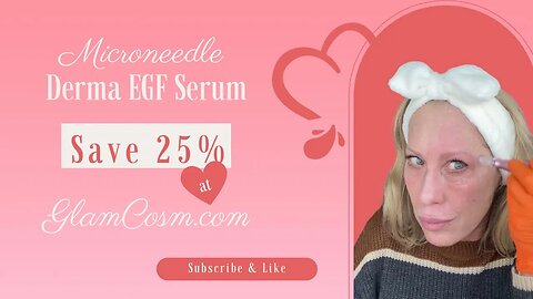 Microneedling with Derma EGF Serum GlamCosm 25% Off Sale code SASSY10