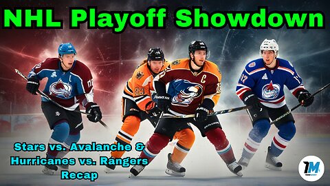 NHL Playoff Showdown: Stars vs. Avalanche & Hurricanes vs. Rangers Recap!