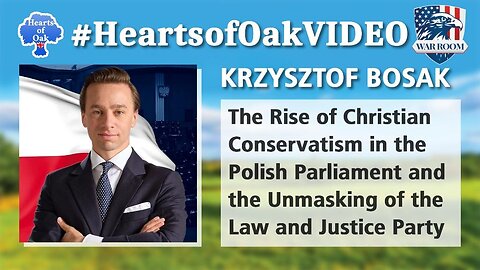 Hearts of Oak: Krzysztof Bosak - The Rise of Christian Conservatism in the Polish Parliamen