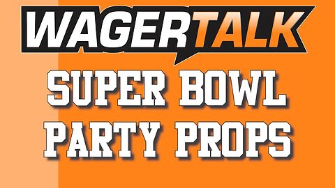 🏈 Super Bowl Prop Bets 2022 - Super Bowl Party Prop Bets | WagerTalk Promotion