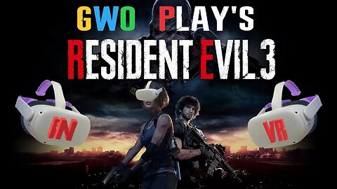 GWO Play Resident Evil 3 VR MOD