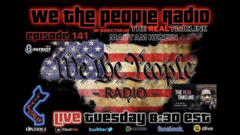 #141 We The People Radio w/ Maryam Henein Director of George Floyd, The Real Timeline