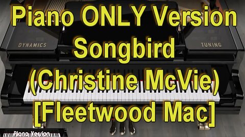 Piano SOLO Version - Songbird (Christine McVie) [Fleetwood Mac]