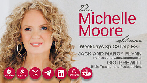 'Telling and Proving Go Hand In Hand...The Corporation VS. The Constitution' Guests, Jack and Margy Flynn & Gigi Prewitt: The Michelle Moore Show (May 7, 2024)