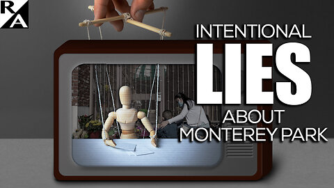 Intentional Lies about Monterey Park
