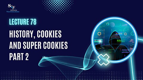 78. History, Cookies and Super cookies Part 2 | Skyhighes | Cyber Security-Network Security